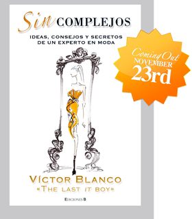 SIN COMPLEJOS: Ideas, consejos y secretos de un experto en moda.